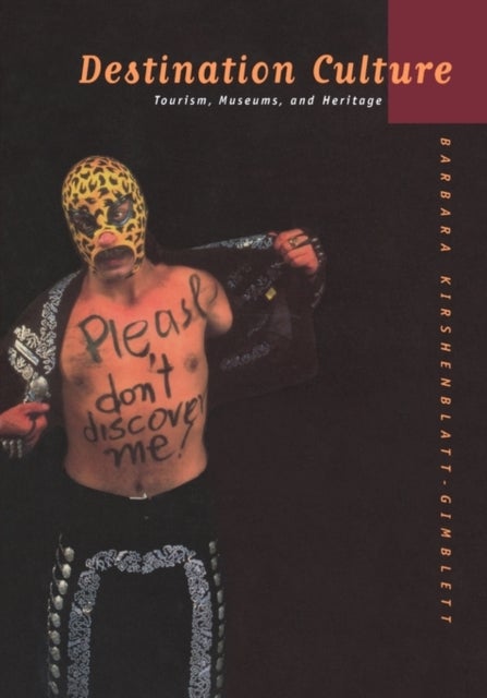 Destination Culture - Tourism, Museums, and Heritage