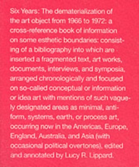 Six Years - The Dematerialization of the Art Object from 1966 to 1972