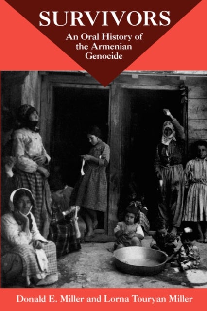 Survivors - An Oral History Of The Armenian Genocide