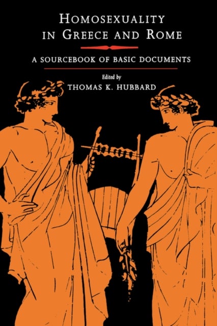 Homosexuality in Greece and Rome - A Sourcebook of Basic Documents