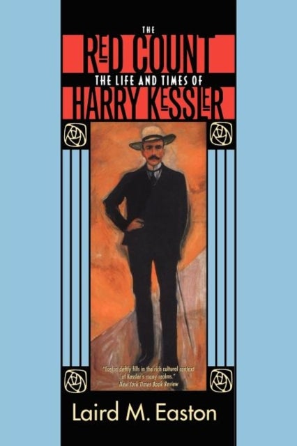 The Red Count - The Life and Times of Harry Kessler