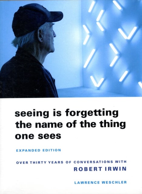 Seeing Is Forgetting the Name of the Thing One Sees - Expanded Edition