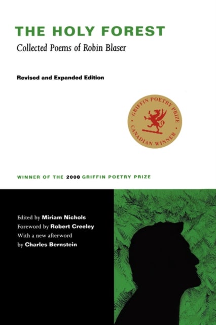 The Holy Forest - Collected Poems of Robin Blaser
