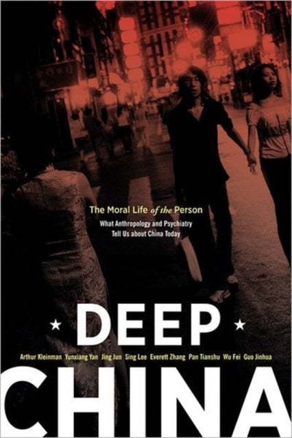 Deep China - The Moral Life of the Person