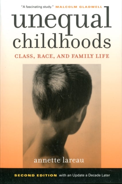 Unequal Childhoods - Class, Race, and Family Life