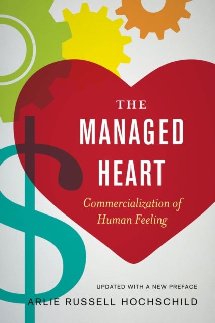 The Managed Heart - Commercialization of Human Feeling