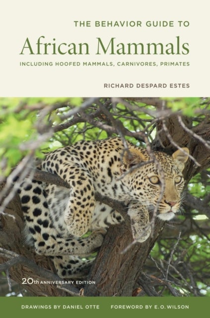 The Behavior Guide to African Mammals - Including Hoofed Mammals, Carnivores, Primates, 20th Anniversary Edition