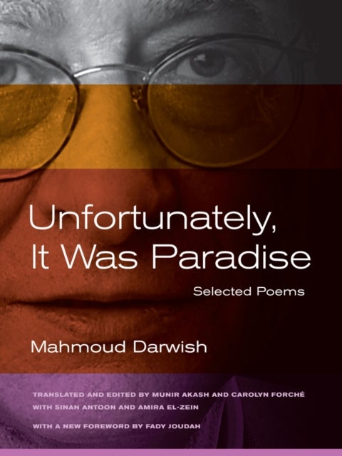 Unfortunately, It Was Paradise - Selected Poems