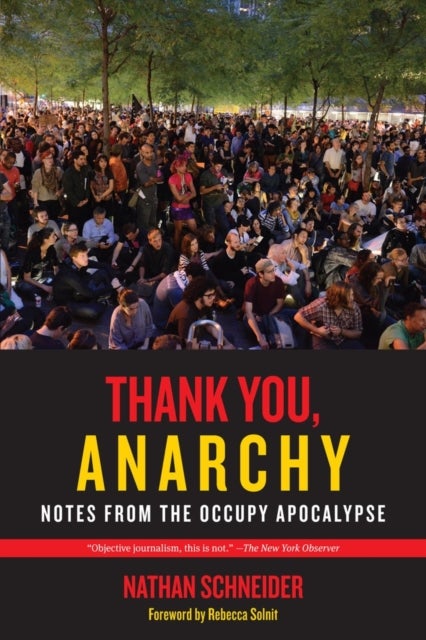 Thank You, Anarchy - Notes from the Occupy Apocalypse