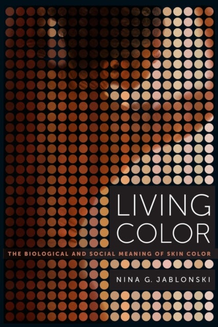 Living Color - The Biological and Social Meaning of Skin Color