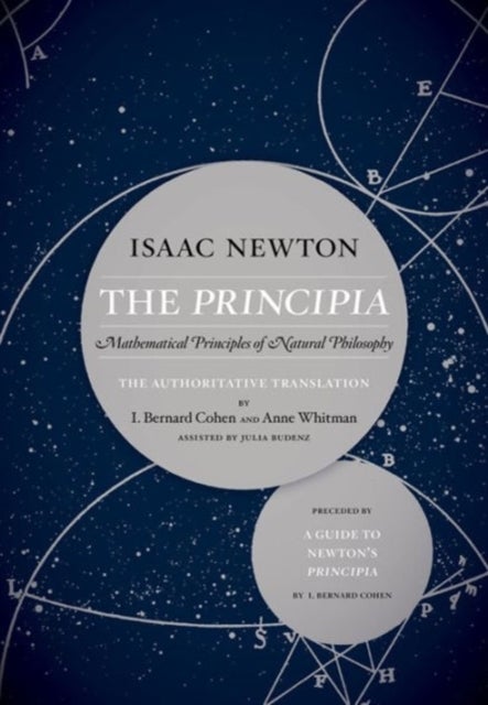 The Principia: The Authoritative Translation and Guide - Mathematical Principles of Natural Philosophy
