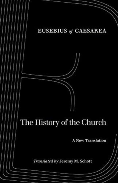 The History of the Church - A New Translation