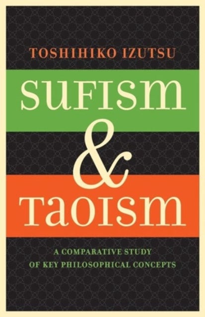 Sufism and Taoism - A Comparative Study of Key Philosophical Concepts
