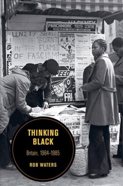 Thinking Black - Britain, 1964-1985