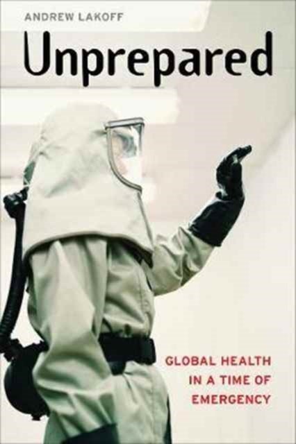 Unprepared - Global Health in a Time of Emergency