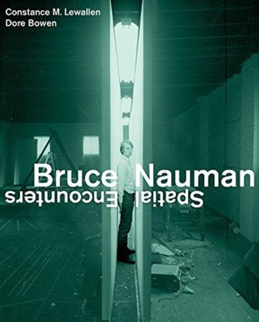Bruce Nauman - Spatial Encounters