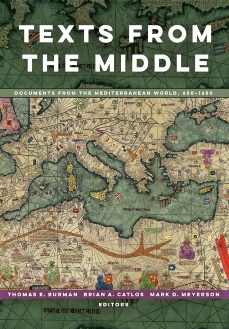 Texts from the Middle - Documents from the Mediterranean World, 650–1650