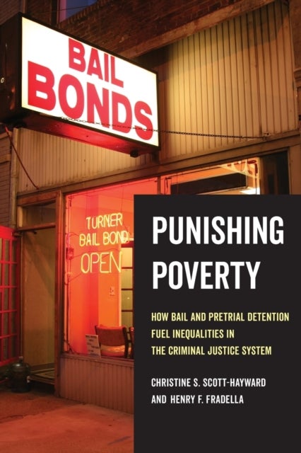 Punishing Poverty - How Bail and Pretrial Detention Fuel Inequalities in the Criminal Justice System