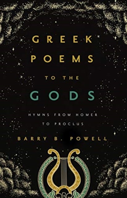 Greek Poems to the Gods - Hymns from Homer to Proclus