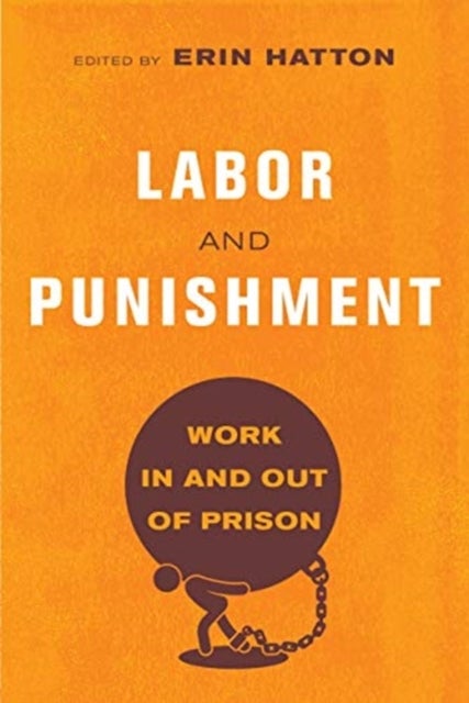 Labor and Punishment - Work in and out of Prison