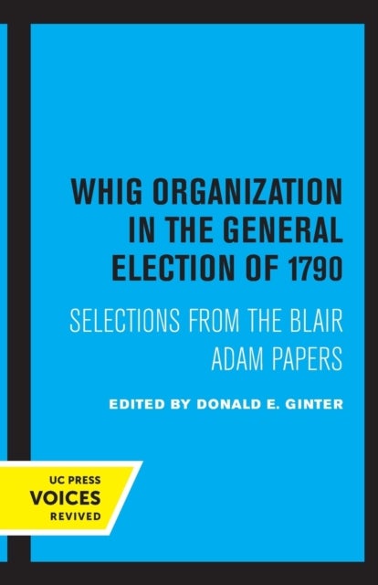 Whig Organization in the General Election of 1790 - Selections from the Blair Adam Papers