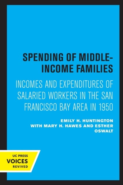 Spending of Middle-Income Families - Incomes and Expenditures of Salaried Workers in the San Francisco Bay Area in 1950