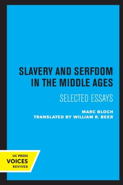 Slavery and Serfdom in the Middle Ages - Selected Essays