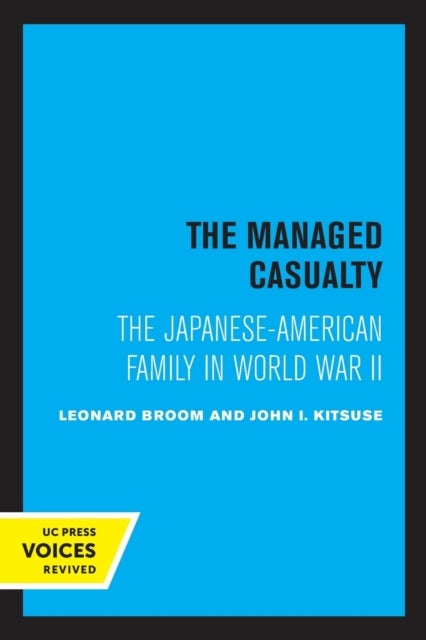 The Managed Casualty - The Japanese-American Family in World War II