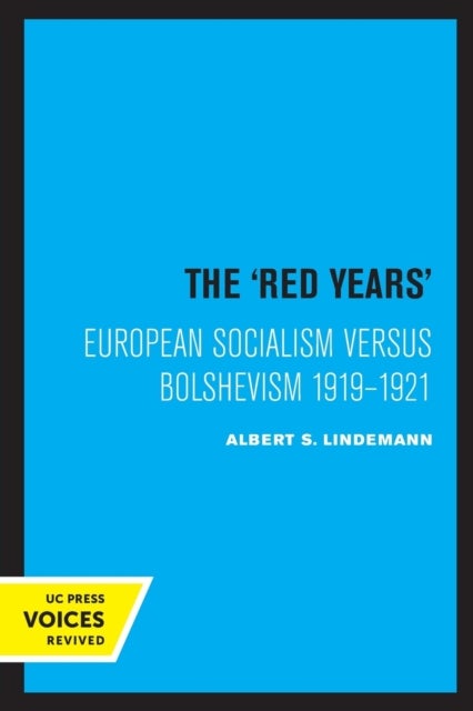 The Red Years - European Socialism versus Bolshevism 1919–1921