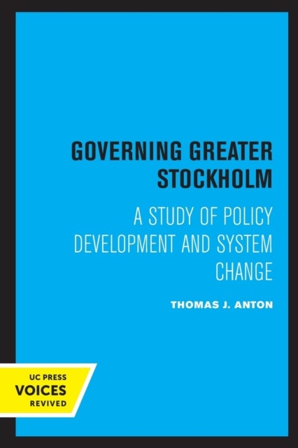 Governing Greater Stockholm - A Study of Policy Development and System Change