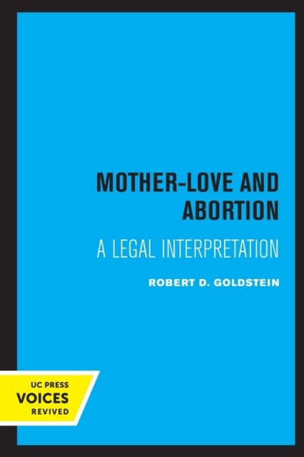 Mother-Love and Abortion - A Legal Interpretation