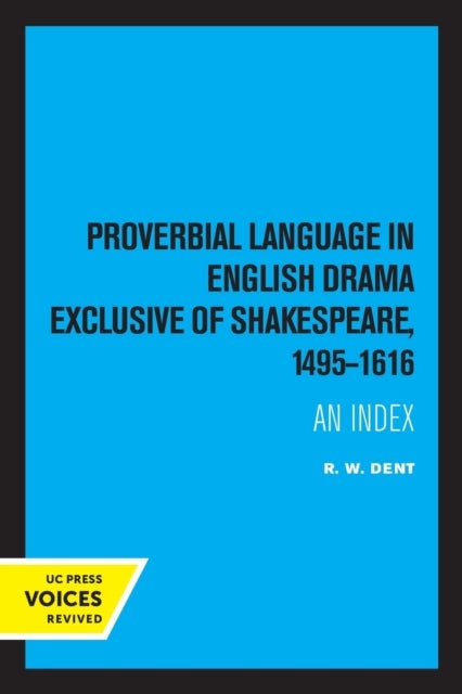 Proverbial Language in English Drama Exclusive of Shakespeare, 1495-1616 - An Index