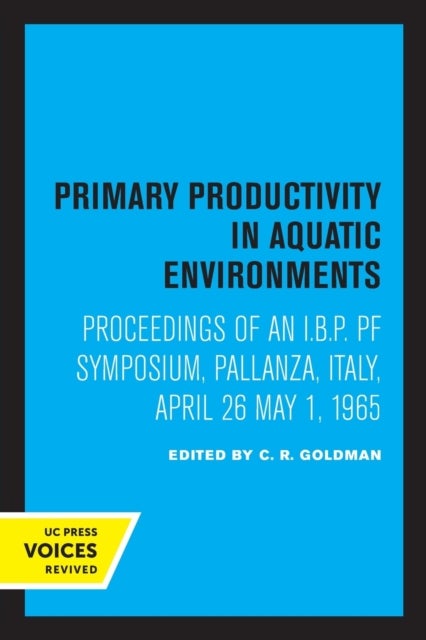 Primary Productivity in Aquatic Environments - Proceedings of an I.B.P. PF Symposium, Pallanza, Italy, April 26–May 1, 1965