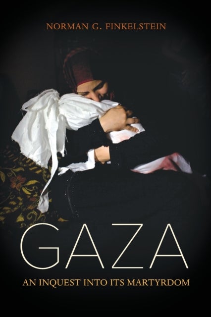 Gaza - An Inquest into Its Martyrdom