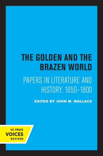 The Golden and the Brazen World - Papers in Literature and History, 1650-1800