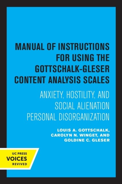 Manual of Instructions for Using the Gottschalk-Gleser Content Analysis Scales - Anxiety, Hostility, and Social Alienation-Personal Disorganization