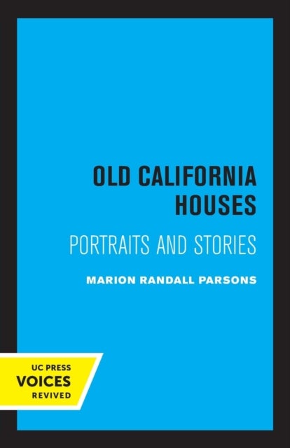 Old California Houses - Portraits and Stories