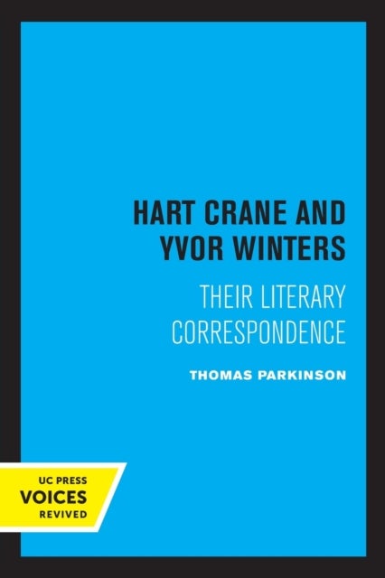 Hart Crane and Yvor Winters - Their Literary Correspondence