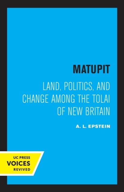 Matupit - Land, Politics, and Change among the Tolai of New Britain