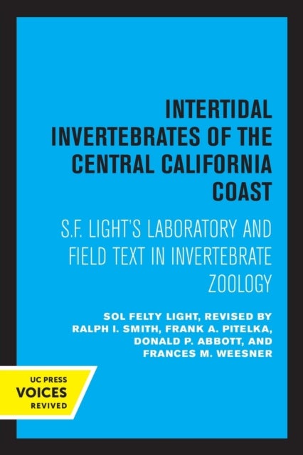 Intertidal Invertebrates of the Central California Coast - S.F. Light's Laboratory and Field Text in Invertebrate Zoology