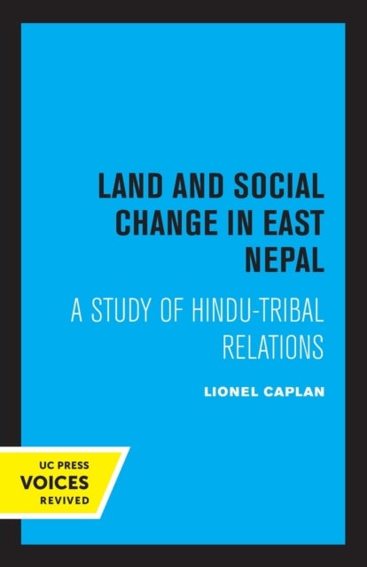 Land and Social Change in East Nepal - A Study of Hindu-Tribal Relations