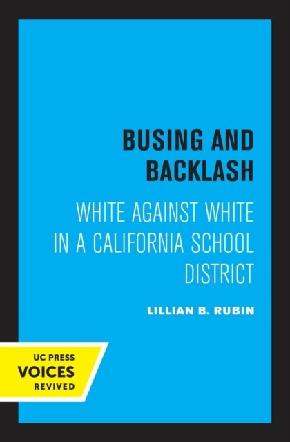 Busing and Backlash - White against White in a California School District