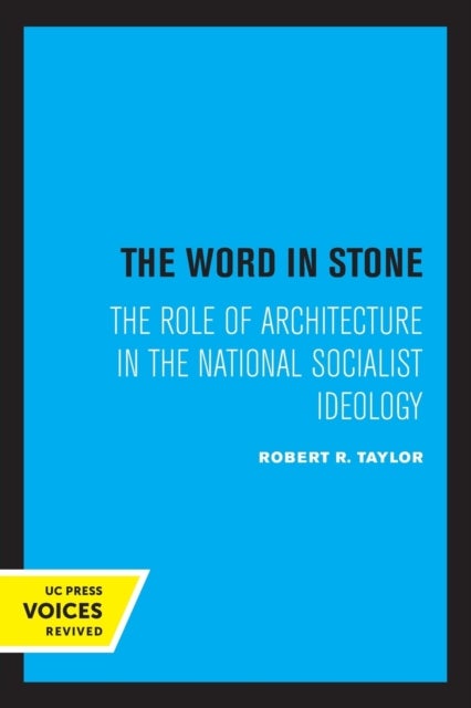 The Word in Stone - The Role of Architecture in the National Socialist Ideology