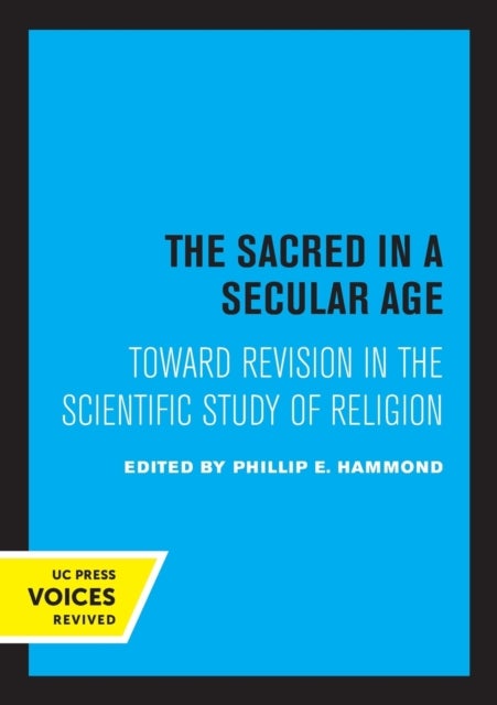 The Sacred in a Secular Age - Toward Revision in the Scientific Study of Religion