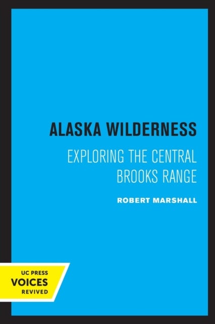 Alaska Wilderness - Exploring the Central Brooks Range, Second Edition