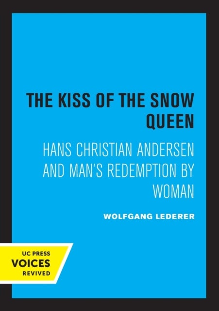 The Kiss of the Snow Queen - Hans Christian Andersen and Man's Redemption by Woman