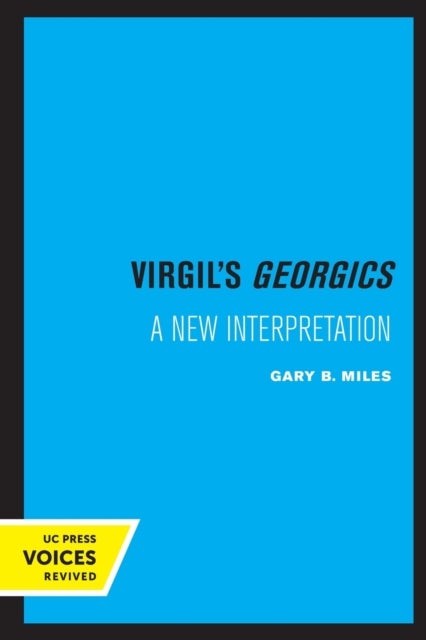 Virgil's Georgics - A New Interpretation