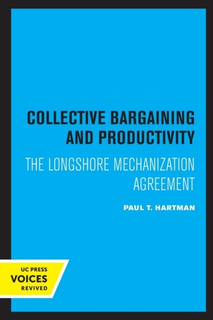 Collective Bargaining and Productivity - The Longshore Mechanization Agreement