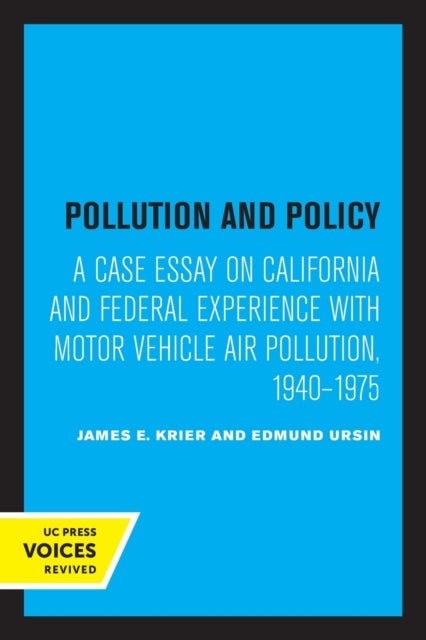 Pollution and Policy - A Case Essay on California and Federal Experience with Motor Vehicle Air Pollution, 1940-1975