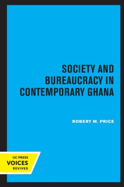 Society and Bureaucracy in Contemporary Ghana